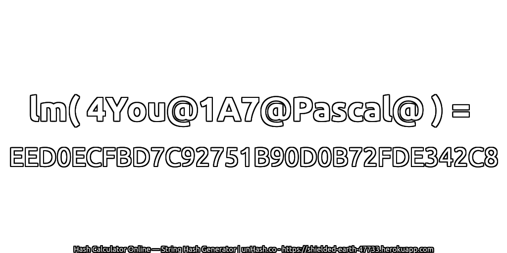 lm( 4You@1A7@Pascal@ ) = EED0ECFBD7C92751B90D0B72FDE342C8 | unHash.co