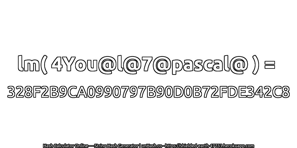lm( 4You@l@7@pascal@ ) = 328F2B9CA0990797B90D0B72FDE342C8 | unHash.co