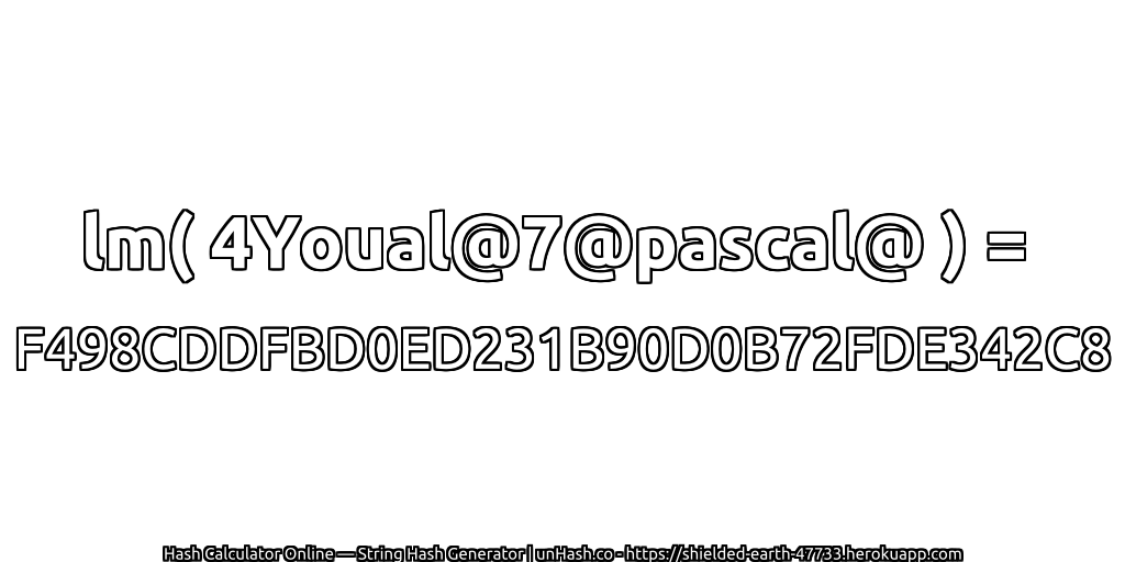lm( 4Youal@7@pascal@ ) = F498CDDFBD0ED231B90D0B72FDE342C8 | unHash.co