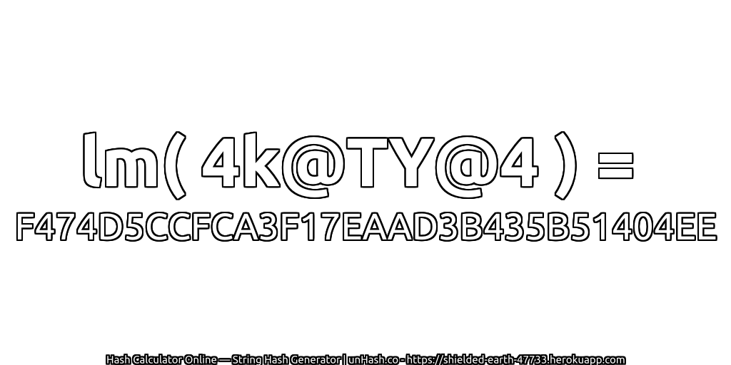 lm( 4k@TY@4 ) = F474D5CCFCA3F17EAAD3B435B51404EE | unHash.co