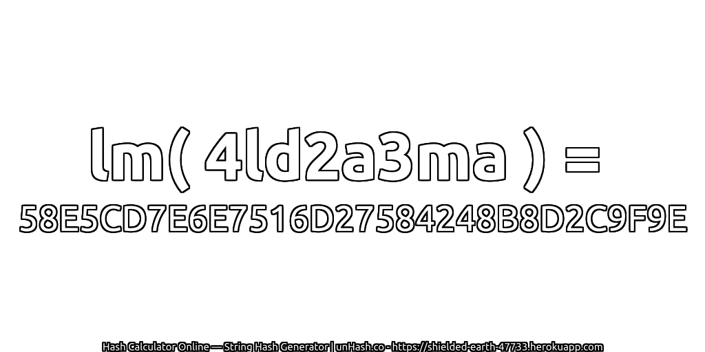 lm( 4ld2a3ma ) = 58E5CD7E6E7516D27584248B8D2C9F9E | unHash.co