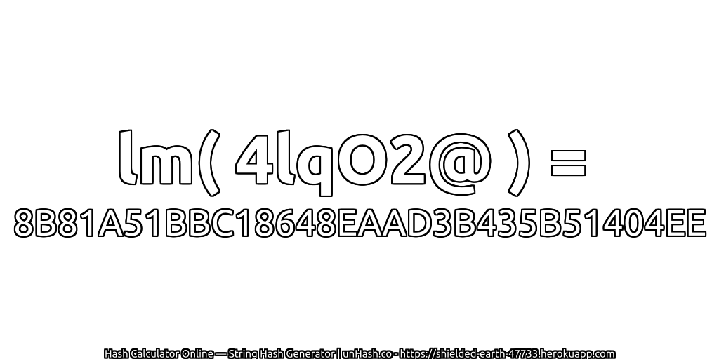 lm( 4lqO2@ ) = 8B81A51BBC18648EAAD3B435B51404EE | unHash.co