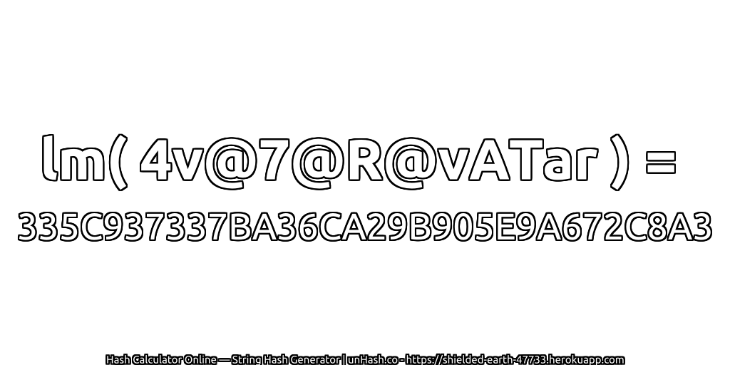 lm( 4v@7@R@vATar ) = 335C937337BA36CA29B905E9A672C8A3 | unHash.co