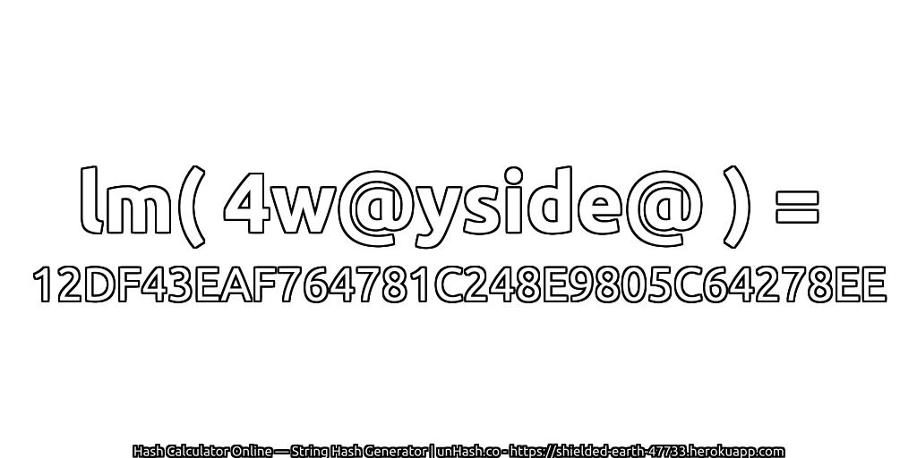 lm( 4w@yside@ ) = 12DF43EAF764781C248E9805C64278EE | unHash.co