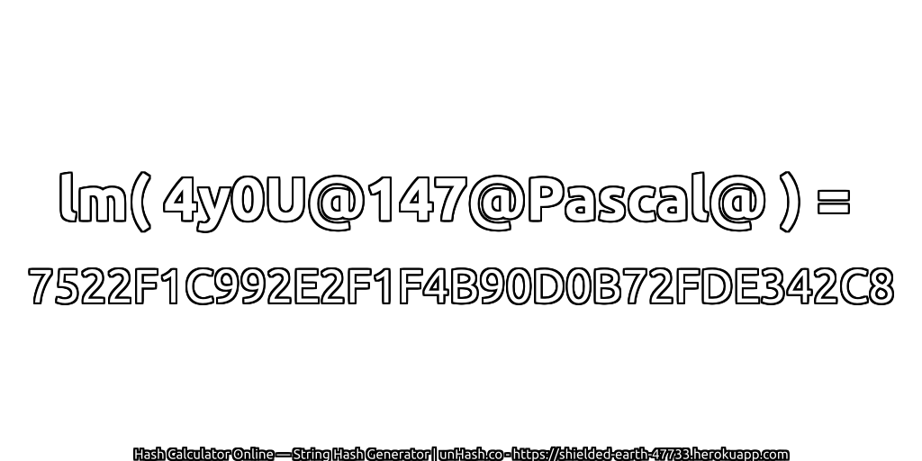lm( 4y0U@147@Pascal@ ) = 7522F1C992E2F1F4B90D0B72FDE342C8 | unHash.co