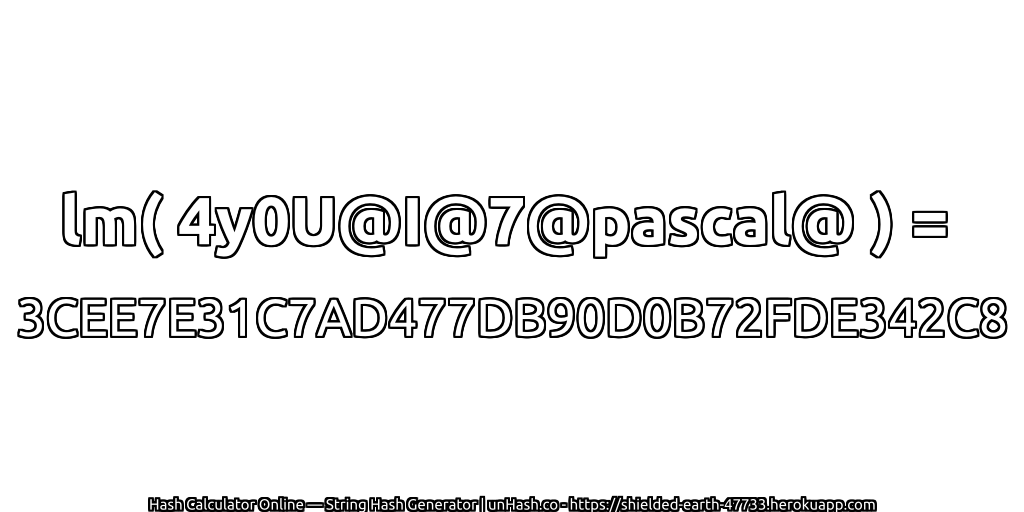 lm( 4y0U@I@7@pascal@ ) = 3CEE7E31C7AD477DB90D0B72FDE342C8 | unHash.co