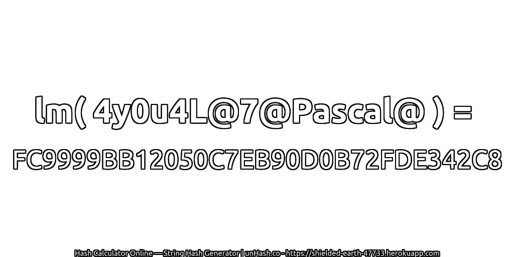 lm( 4y0u4L@7@Pascal@ ) = FC9999BB12050C7EB90D0B72FDE342C8 | unHash.co