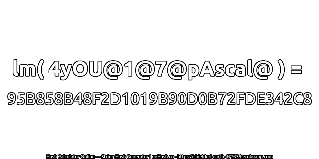lm( 4yOU@1@7@pAscal@ ) = 95B858B48F2D1019B90D0B72FDE342C8 | unHash.co