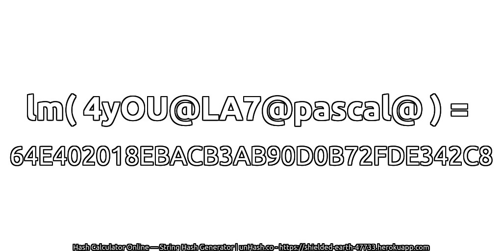lm( 4yOU@LA7@pascal@ ) = 64E402018EBACB3AB90D0B72FDE342C8 | unHash.co