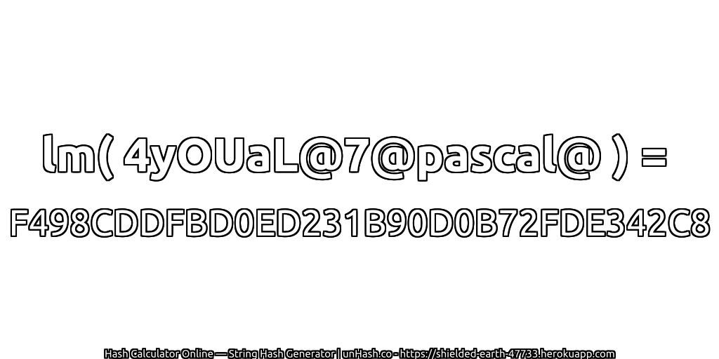 lm( 4yOUaL@7@pascal@ ) = F498CDDFBD0ED231B90D0B72FDE342C8 | unHash.co