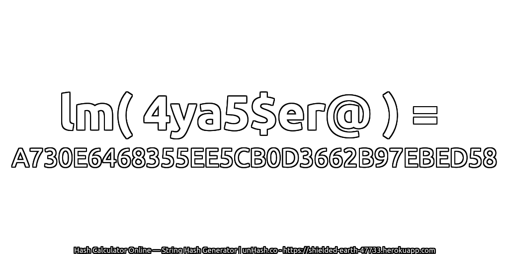 lm( 4ya5$er@ ) = A730E6468355EE5CB0D3662B97EBED58 | unHash.co