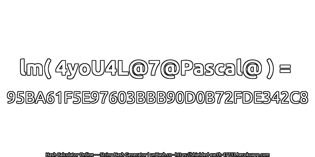 lm( 4yoU4L@7@Pascal@ ) = 95BA61F5E97603BBB90D0B72FDE342C8 | unHash.co