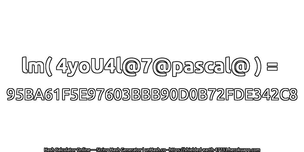 lm( 4yoU4l@7@pascal@ ) = 95BA61F5E97603BBB90D0B72FDE342C8 | unHash.co
