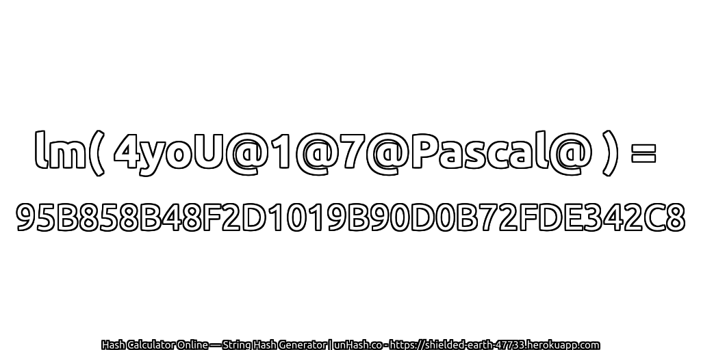 lm( 4yoU@1@7@Pascal@ ) = 95B858B48F2D1019B90D0B72FDE342C8 | unHash.co