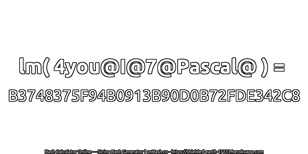 lm( 4you@I@7@Pascal@ ) = B3748375F94B0913B90D0B72FDE342C8 | unHash.co