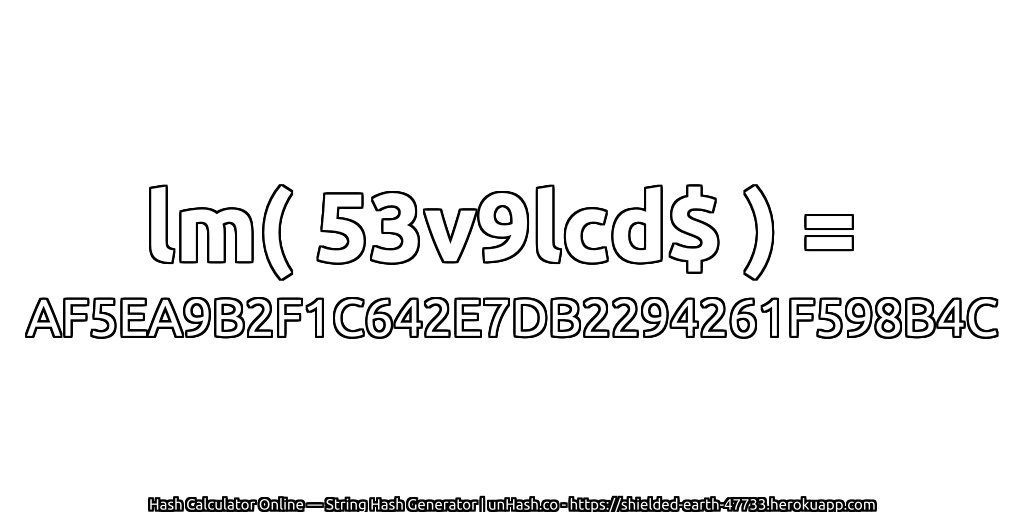 lm( 53v9lcd$ ) = AF5EA9B2F1C642E7DB2294261F598B4C | unHash.co