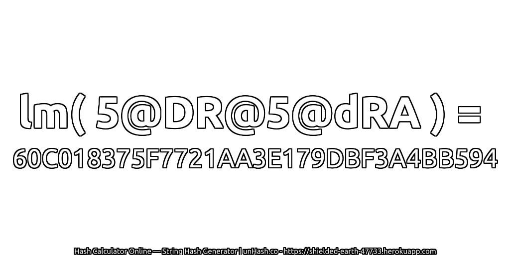 lm( 5@DR@5@dRA ) = 60C018375F7721AA3E179DBF3A4BB594 | unHash.co