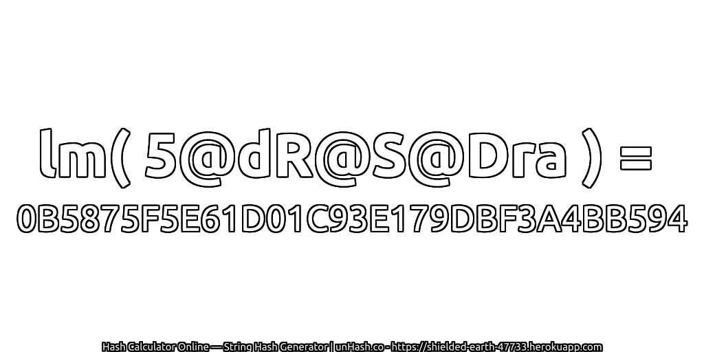 lm( 5@dR@S@Dra ) = 0B5875F5E61D01C93E179DBF3A4BB594 | unHash.co