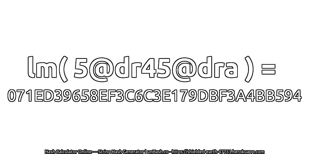 lm( 5@dr45@dra ) = 071ED39658EF3C6C3E179DBF3A4BB594 | unHash.co