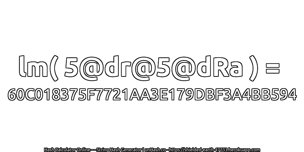 lm( 5@dr@5@dRa ) = 60C018375F7721AA3E179DBF3A4BB594 | unHash.co