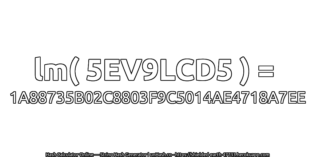 lm( 5EV9LCD5 ) = 1A88735B02C8803F9C5014AE4718A7EE | unHash.co