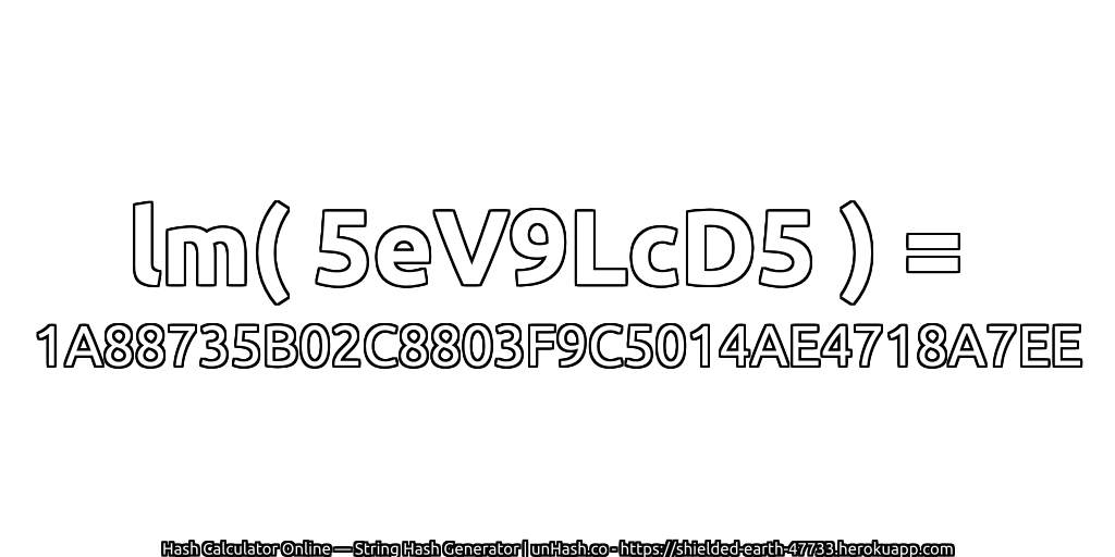 lm( 5eV9LcD5 ) = 1A88735B02C8803F9C5014AE4718A7EE | unHash.co