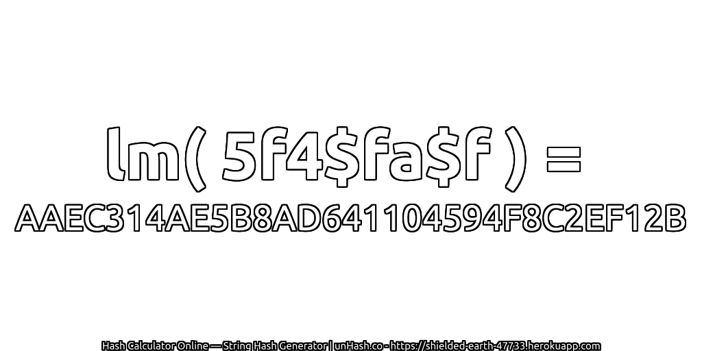 lm( 5f4$fa$f ) = AAEC314AE5B8AD641104594F8C2EF12B | unHash.co