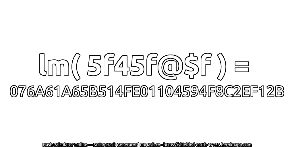 lm( 5f45f@$f ) = 076A61A65B514FE01104594F8C2EF12B | unHash.co