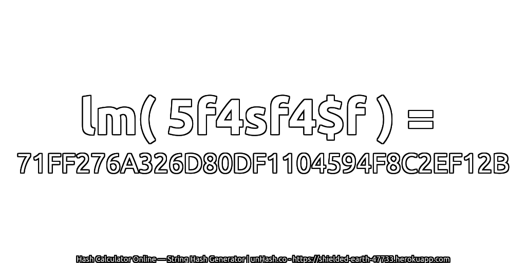 lm( 5f4sf4$f ) = 71FF276A326D80DF1104594F8C2EF12B | unHash.co