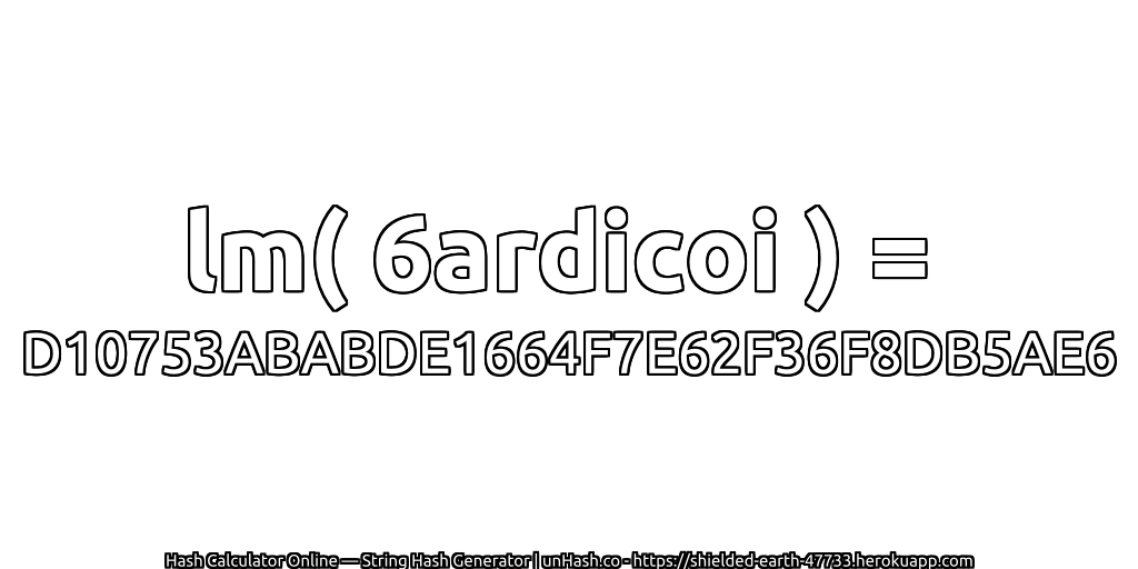 lm( 6ardicoi ) = D10753ABABDE1664F7E62F36F8DB5AE6 | unHash.co