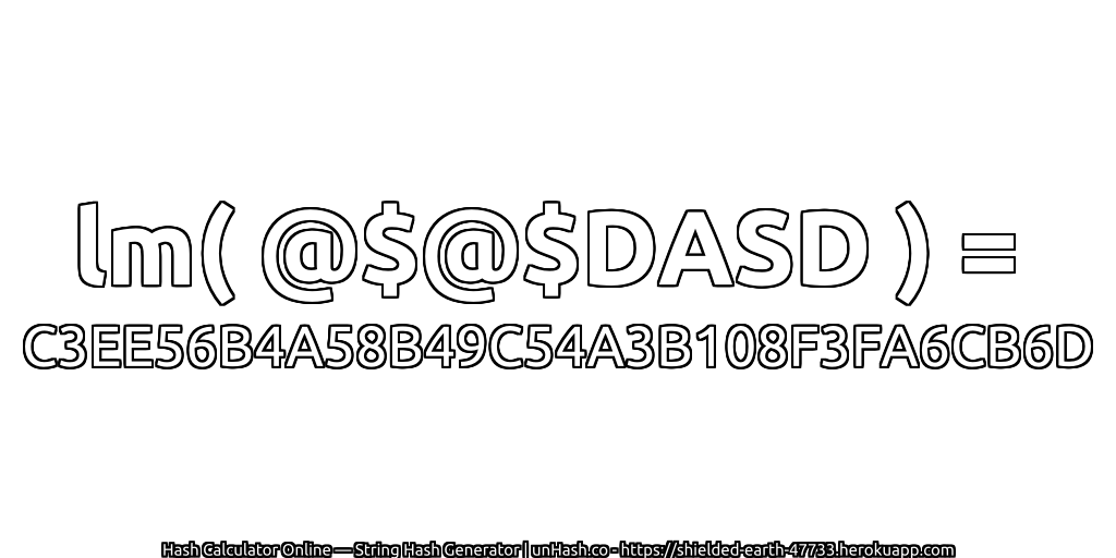 lm( @$@$DASD ) = C3EE56B4A58B49C54A3B108F3FA6CB6D | unHash.co