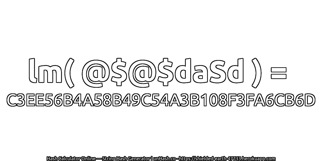 lm( @$@$daSd ) = C3EE56B4A58B49C54A3B108F3FA6CB6D | unHash.co