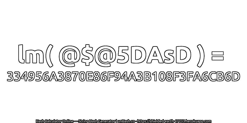 lm( @$@5DAsD ) = 334956A3870E86F94A3B108F3FA6CB6D | unHash.co