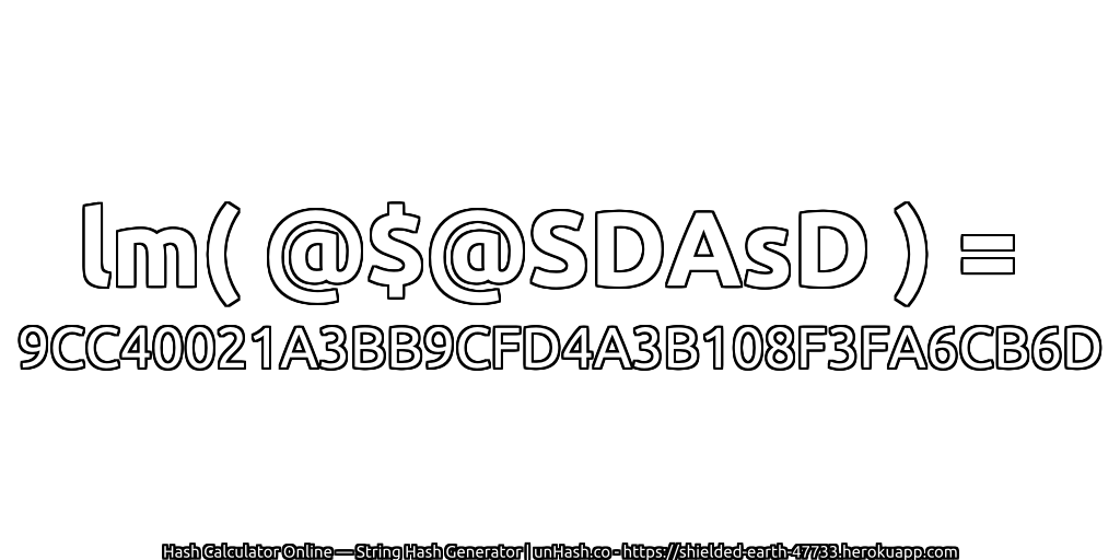 lm( @$@SDAsD ) = 9CC40021A3BB9CFD4A3B108F3FA6CB6D | unHash.co