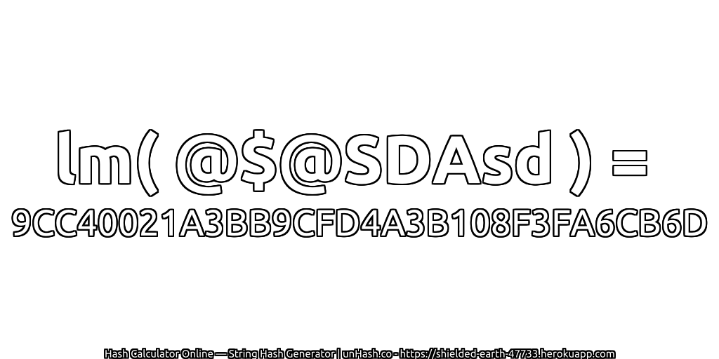 lm( @$@SDAsd ) = 9CC40021A3BB9CFD4A3B108F3FA6CB6D | unHash.co