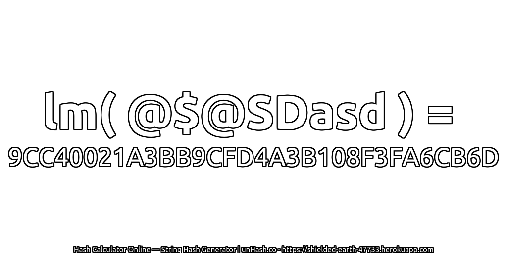lm( @$@SDasd ) = 9CC40021A3BB9CFD4A3B108F3FA6CB6D | unHash.co