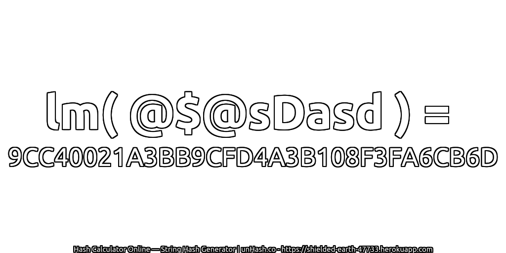 lm( @$@sDasd ) = 9CC40021A3BB9CFD4A3B108F3FA6CB6D | unHash.co