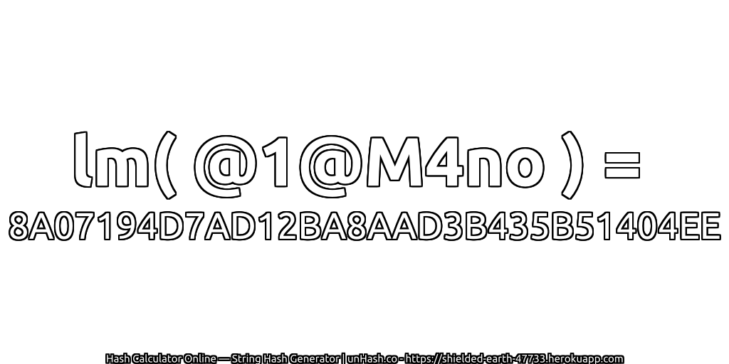 lm( @1@M4no ) = 8A07194D7AD12BA8AAD3B435B51404EE | unHash.co