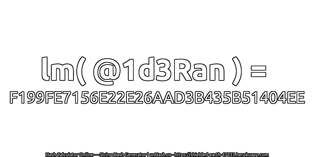 lm( @1d3Ran ) = F199FE7156E22E26AAD3B435B51404EE | unHash.co