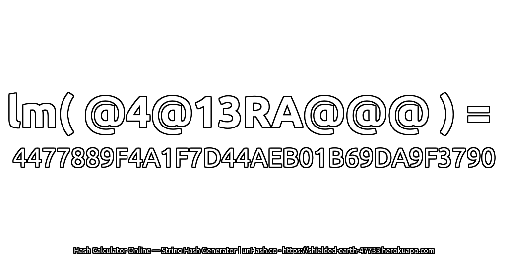lm( @4@13RA@@@ ) = 4477889F4A1F7D44AEB01B69DA9F3790 | unHash.co