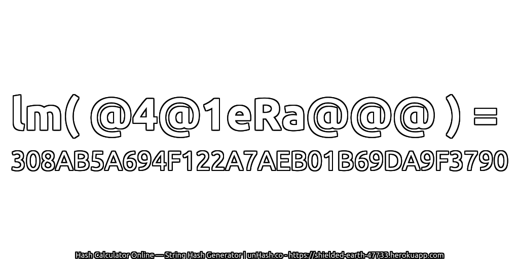 lm( @4@1eRa@@@ ) = 308AB5A694F122A7AEB01B69DA9F3790 | unHash.co