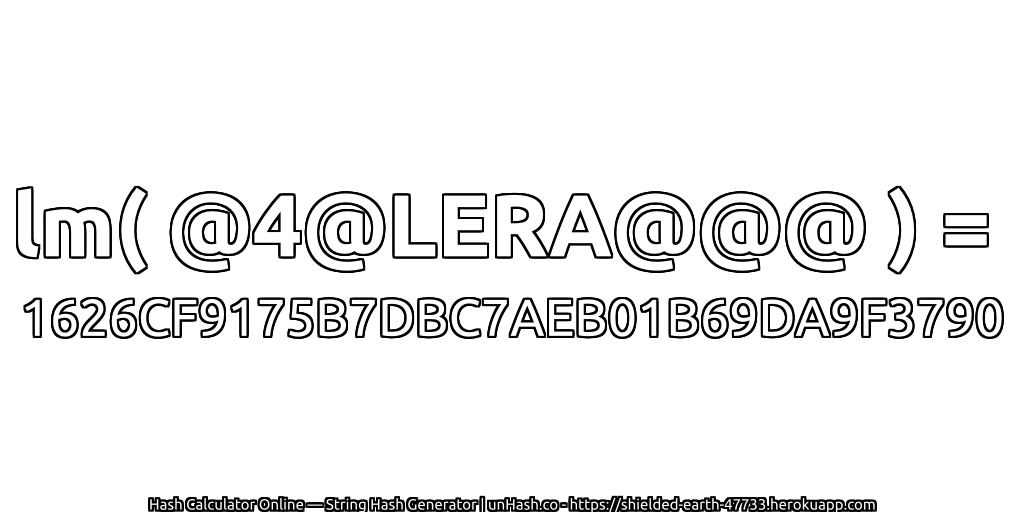 lm( @4@LERA@@@ ) = 1626CF9175B7DBC7AEB01B69DA9F3790 | unHash.co