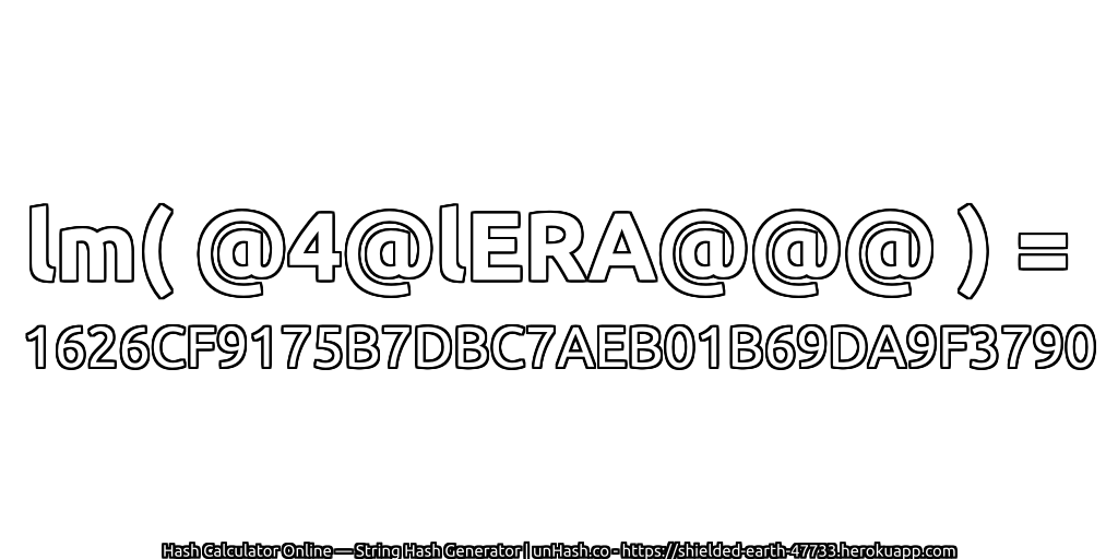 lm( @4@lERA@@@ ) = 1626CF9175B7DBC7AEB01B69DA9F3790 | unHash.co