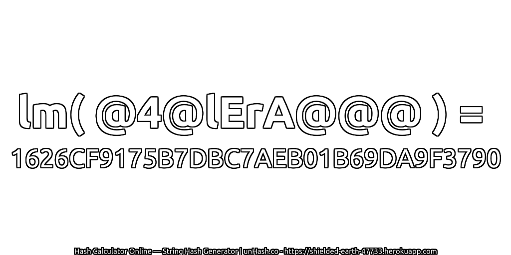 lm( @4@lErA@@@ ) = 1626CF9175B7DBC7AEB01B69DA9F3790 | unHash.co