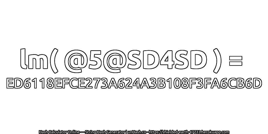 lm( @5@SD4SD ) = ED6118EFCE273A624A3B108F3FA6CB6D | unHash.co