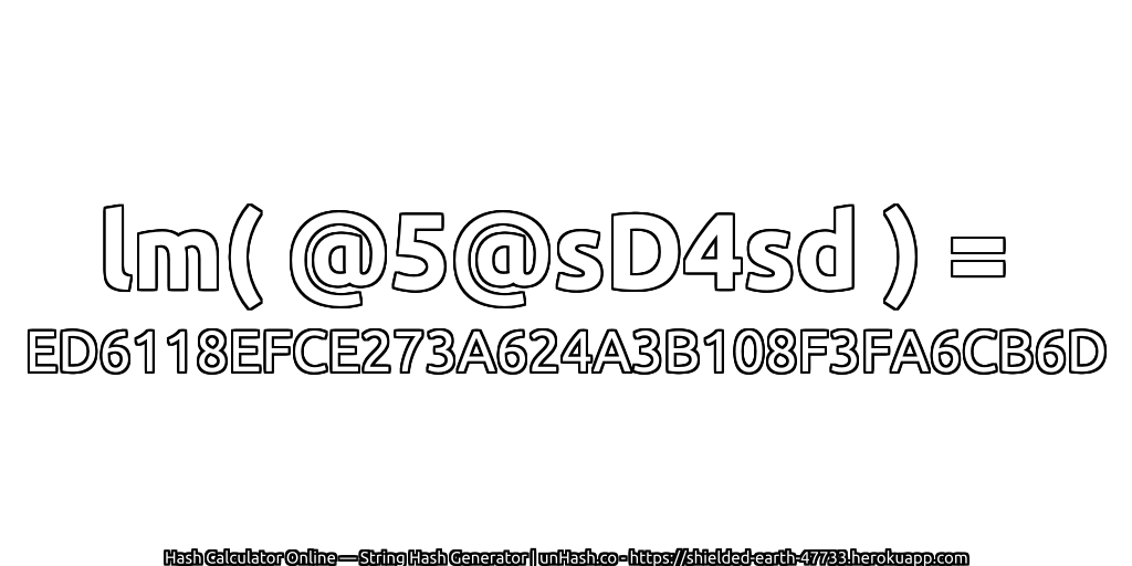 lm( @5@sD4sd ) = ED6118EFCE273A624A3B108F3FA6CB6D | unHash.co