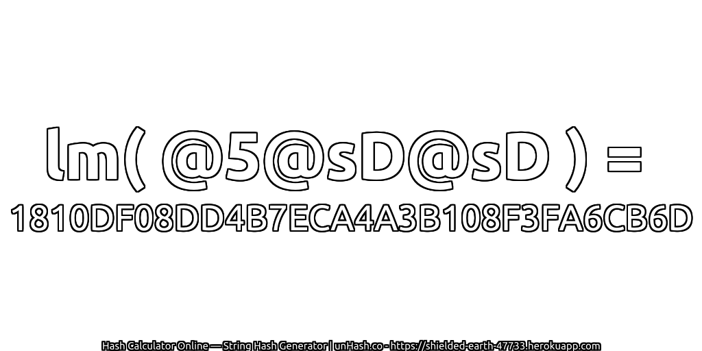 lm( @5@sD@sD ) = 1810DF08DD4B7ECA4A3B108F3FA6CB6D | unHash.co