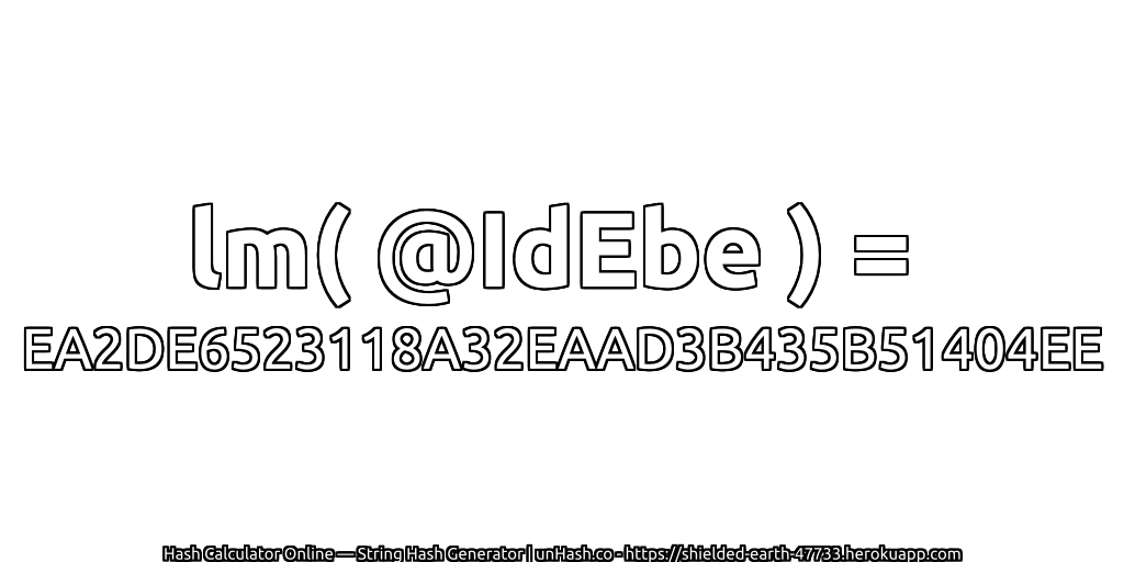 lm( @IdEbe ) = EA2DE6523118A32EAAD3B435B51404EE | unHash.co