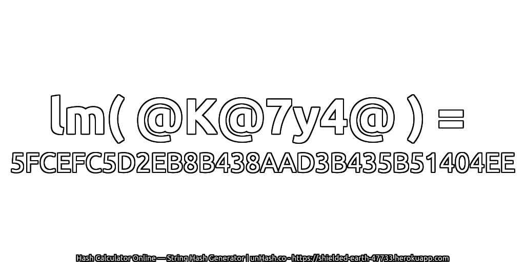 lm( @K@7y4@ ) = 5FCEFC5D2EB8B438AAD3B435B51404EE | unHash.co