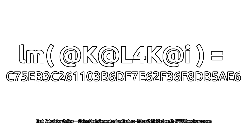 lm( @K@L4K@i ) = C75EB3C261103B6DF7E62F36F8DB5AE6 | unHash.co